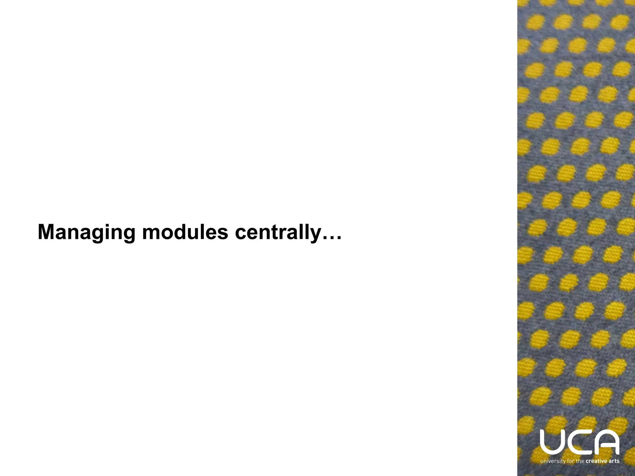 Managing modules centrally…

 
