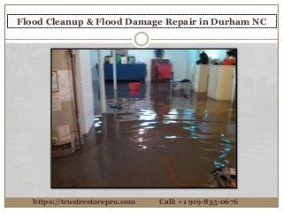 https://trustrestorepro.com Call: +1 919-835-0676
Flood Cleanup & Flood Damage Repair in Durham NC
 