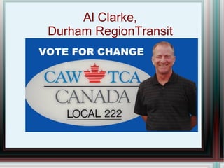 Al Clarke,  Durham RegionTransit  