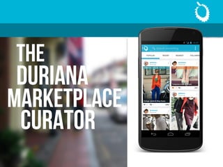 The
duriana
curator
marketplace
 