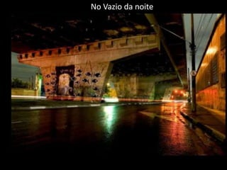 No Vazio da noite
 