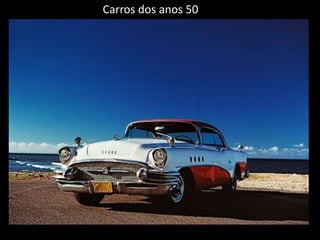 Carros dos anos 50
 