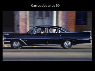 Carros dos anos 50
 