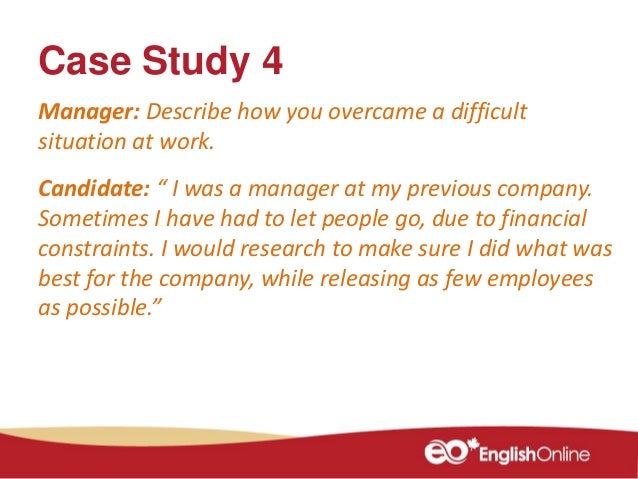 during the interview interview questions part 2 name a difficult situation and how you handled it