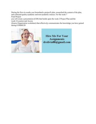 During the first six-weeks you formulated a projectplan- researched th.docx
