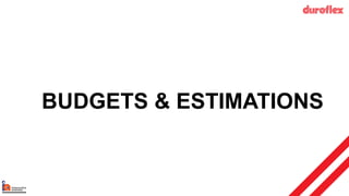 BUDGETS & ESTIMATIONS
 