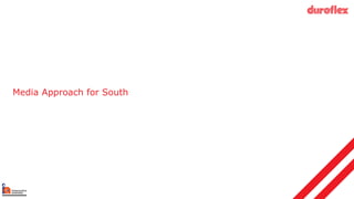 Media Approach for South
 