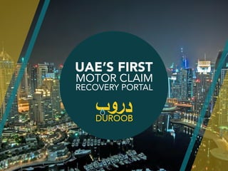 UAE’S FIRST
MOTOR CLAIM
RECOVERY PORTAL
 