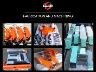 FABRICATION AND MACHINING
 