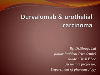 By: Dr.Shreya Lal
Junior Resident (Academic)
Guide : Dr. B.P.Loc
Associate professor,
Department of pharmacology
 