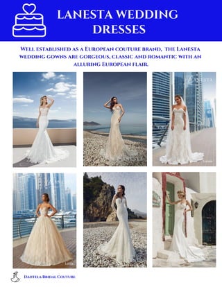 Innocentia Wedding
Dresses
Dantela Bridal Couture
The wedding dresses from Innocentia feature a harmonious combination of
...