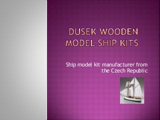 Ship model kit manufacturer from
the Czech Republic
 