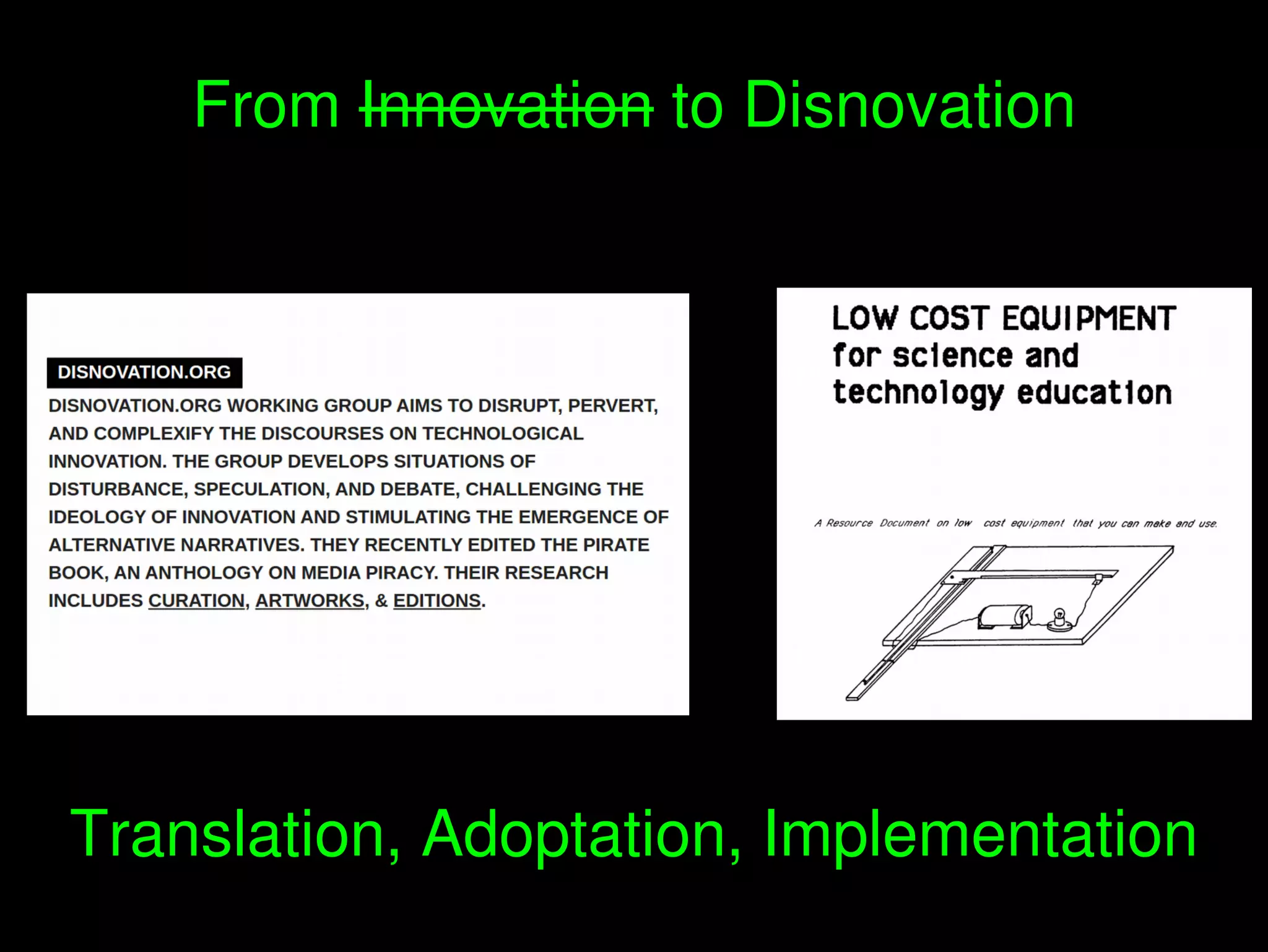    
From Innovation to Disnovation
Translation, Adoptation, Implementation
 