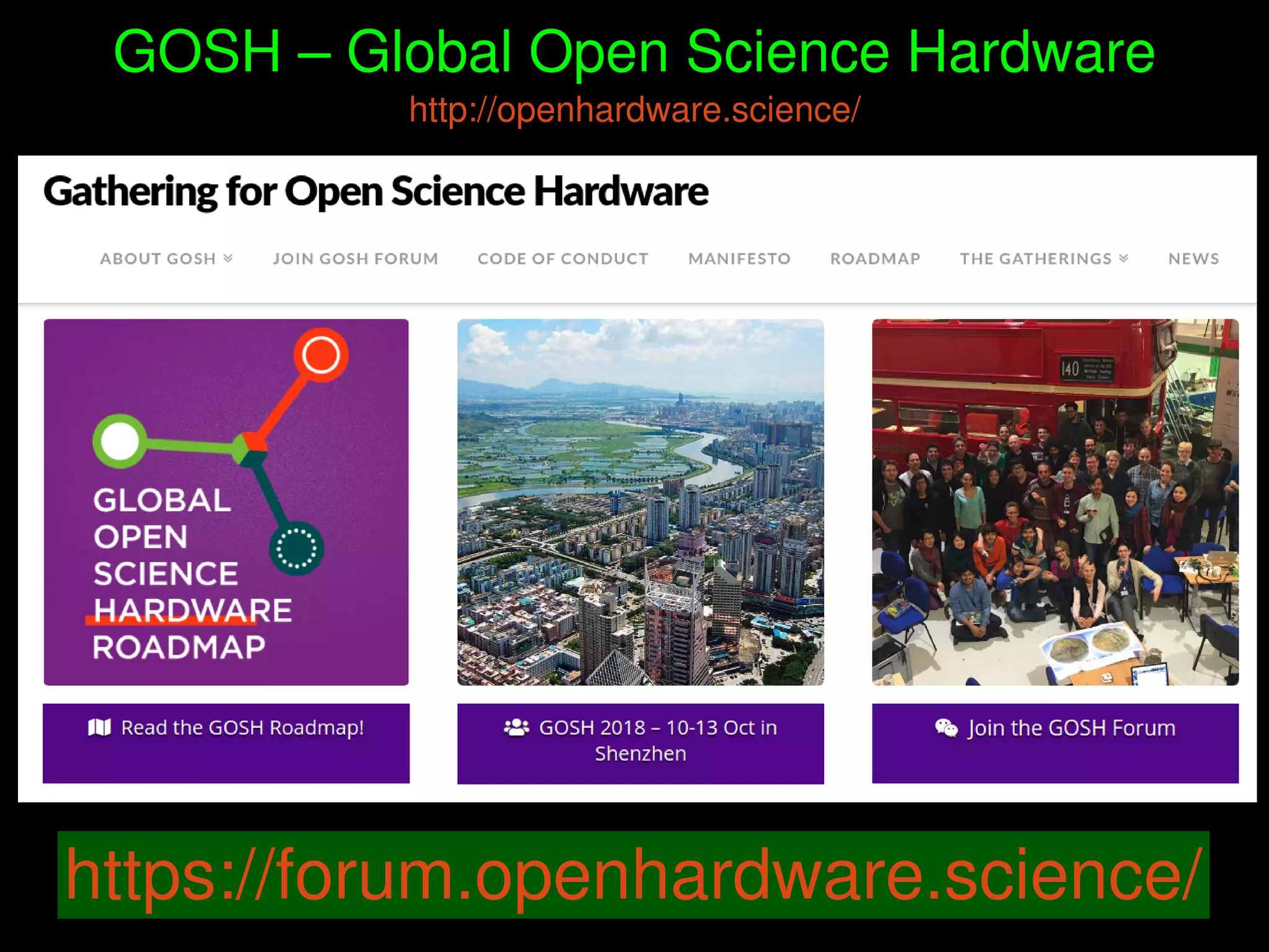    
GOSH – Global Open Science Hardware
http://openhardware.science/
https://forum.openhardware.science/
 