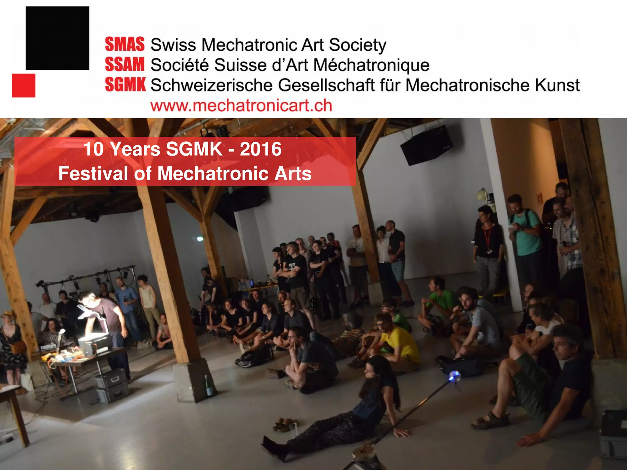    
$
10 Years SGMK ­ 2016 
Festival of Mechatronic Arts
 