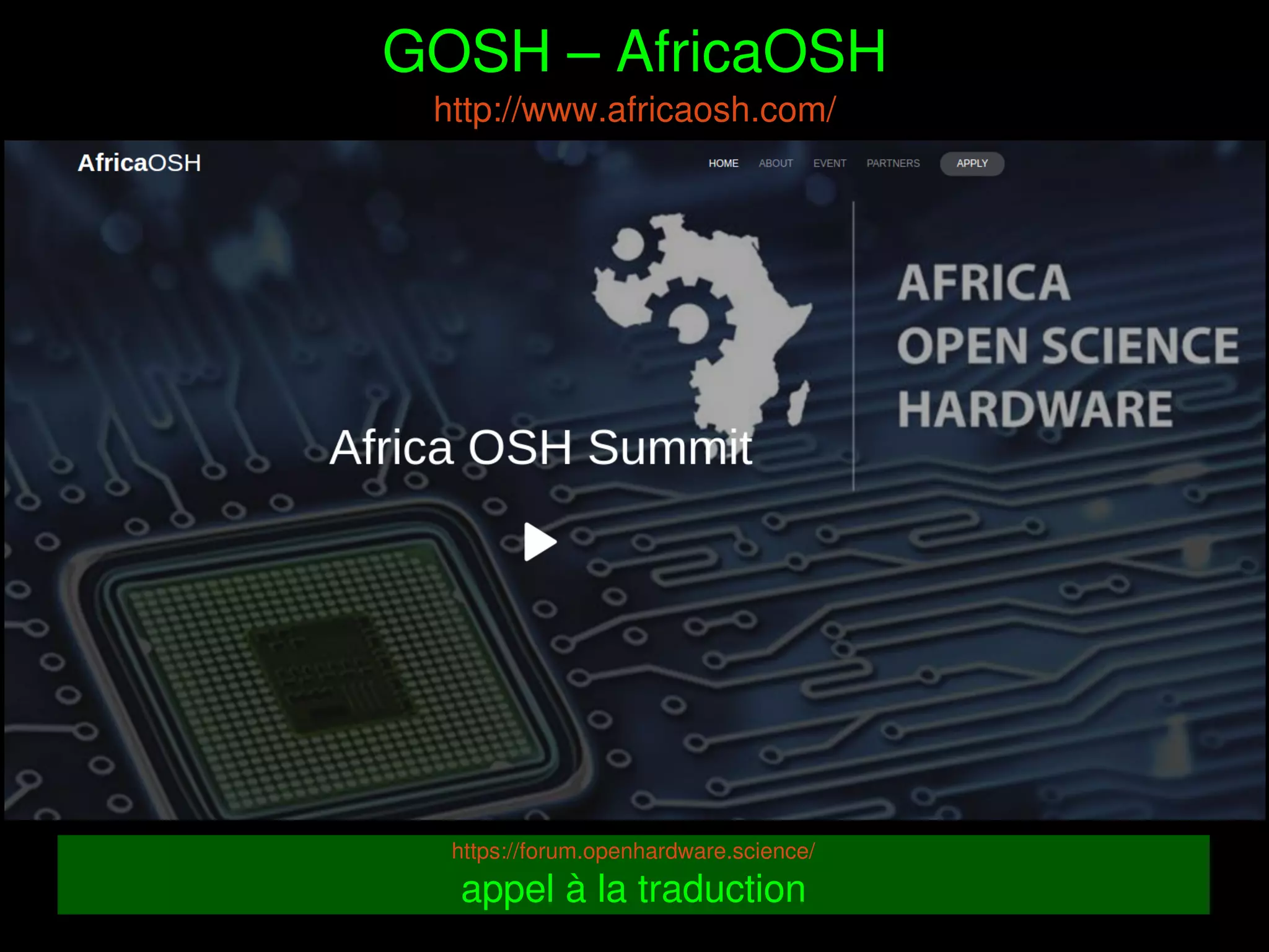    
GOSH – AfricaOSH
http://www.africaosh.com/
https://forum.openhardware.science/
appel à la traduction
 