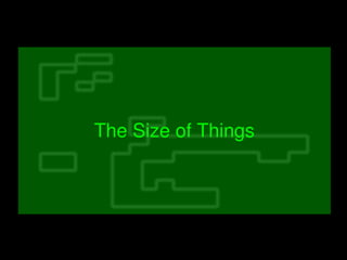 The Size of Things

 

 

 