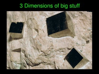    
3 Dimensions of big stuff
 