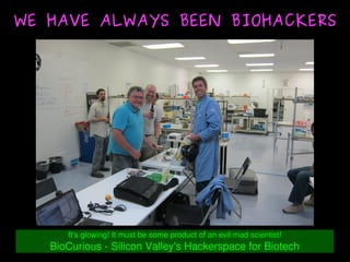   
WE HAVE ALWAYS BEEN BIOHACKERSWE HAVE ALWAYS BEEN BIOHACKERS
It's glowing! It must be some product of an evil mad scie...