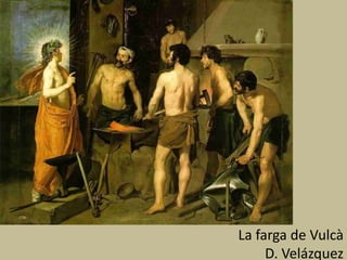 La farga de VulcàD. Velázquez