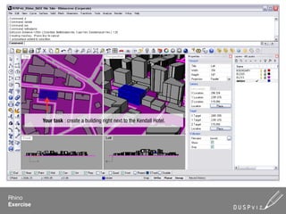 Your task : create a building right next to the Kendall Hotel.




Rhino
Exercise
 