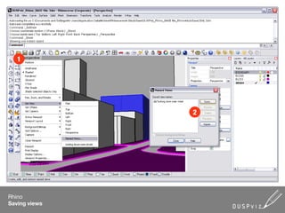 1




               2




Rhino
Saving views
 