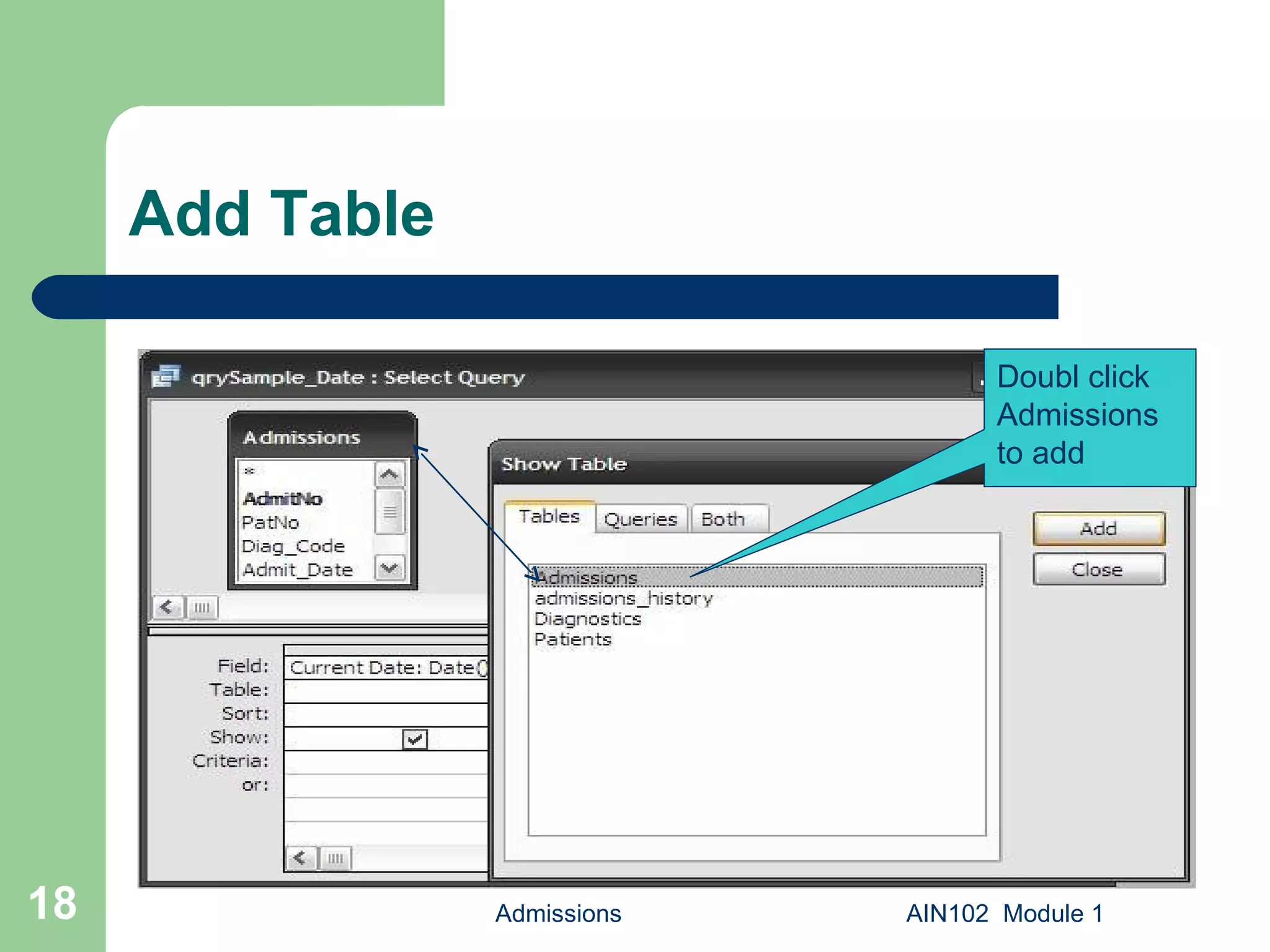 Add Table Admissions AIN102  Module 1 Doubl click Admissions  to add 