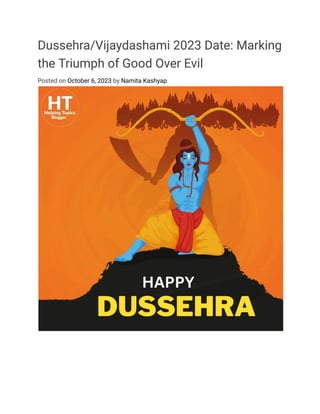 Dussehra/Vijaydashami 2023 Date: Marking
the Triumph of Good Over Evil
Posted on October 6, 2023 by Namita Kashyap
Estimated read time
5 min read
 