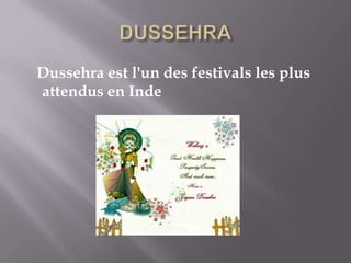 Dussehra est l'un des festivals les plus
attendus en Inde
 