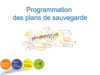 Programmation
des plans de sauvegarde
 