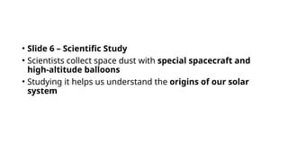 Dust Science Dust is a mixture of microscopic particles | PPTX
