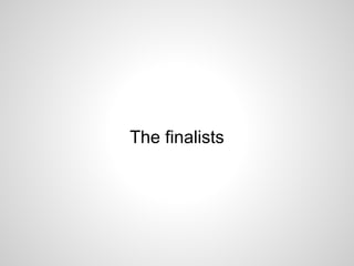 The finalists
 