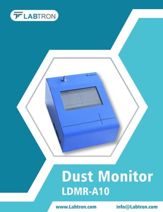 Dust Monitor
LDMR-A10
www.Labtron.com info@Labtron.com
 