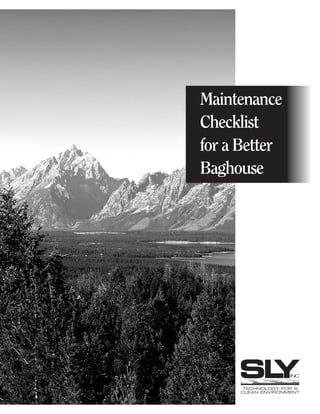 Maintenance
Checklist
for a Better
Baghouse
 