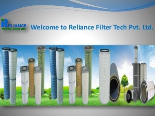 Welcome to Reliance Filter Tech Pvt. Ltd.
 