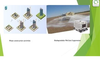 Phase construction activities Biodegradable PVA Dust Suppression
 
