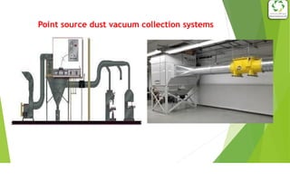 Point source dust vacuum collection systems
 