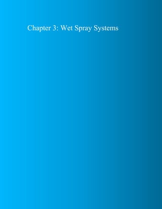 Chapter 3: Wet Spray Systems
 