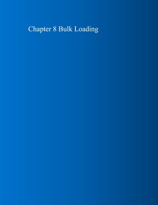 Chapter 8 Bulk Loading
 