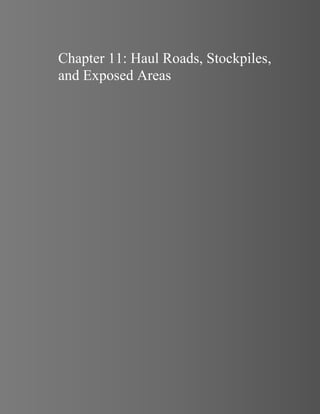 Chapter 11: Haul Roads, Stockpiles,
and Exposed Areas
 
