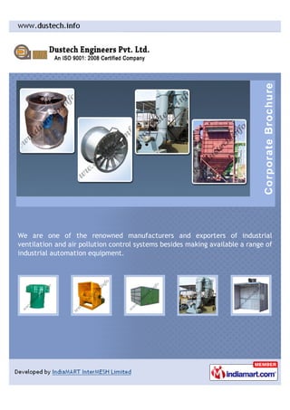 We are one of the renowned manufacturers and exporters of industrial
ventilation and air pollution control systems besides making available a range of
industrial automation equipment.
 