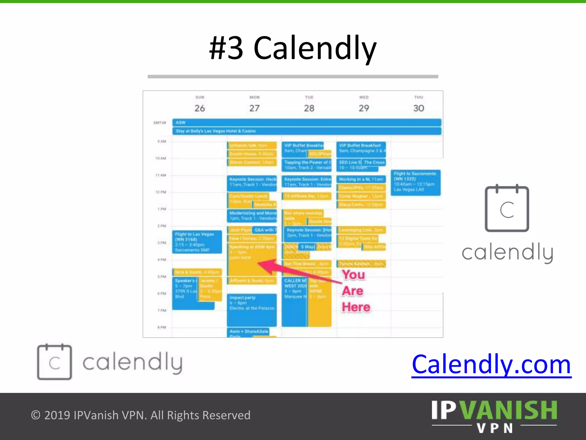 © 2019 IPVanish VPN. All Rights Reserved
#3 Calendly
Calendly.com
 