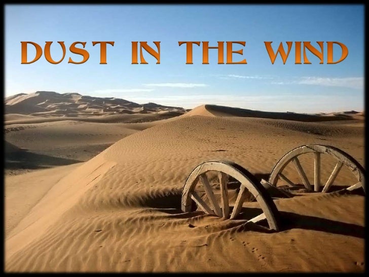 Dust in the wind