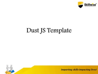 Dust JS Template
 