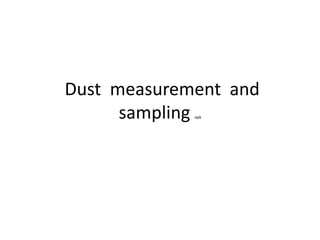 Dust measurement and
sampling opk
 