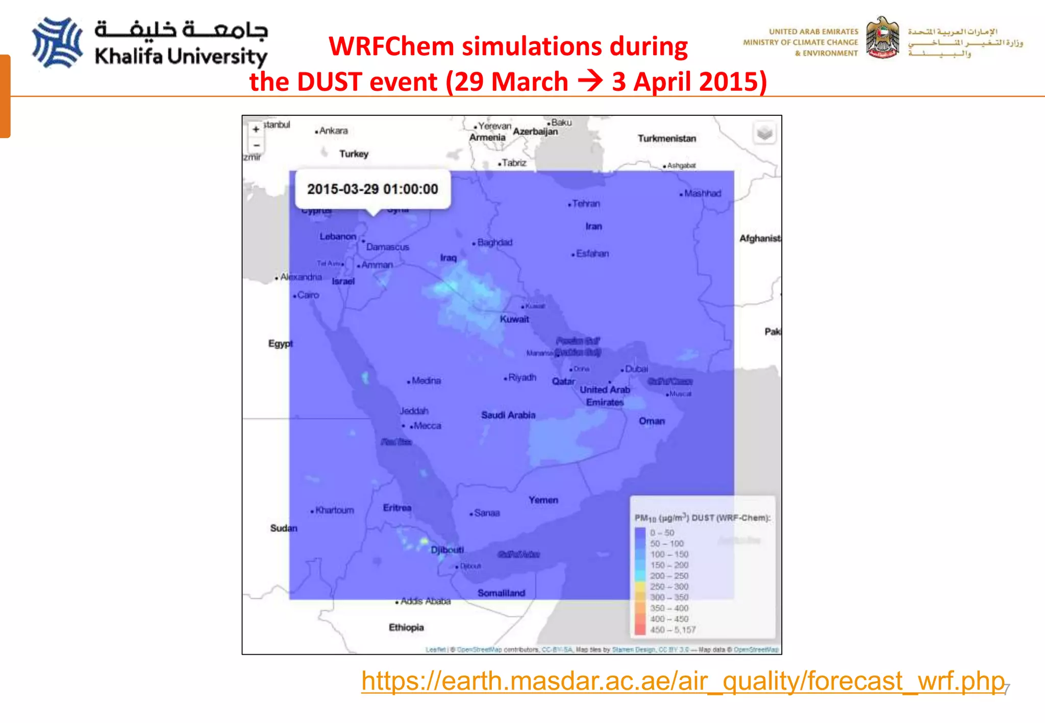 7
WRFChem simulations during
the DUST event (29 March  3 April 2015)
https://earth.masdar.ac.ae/air_quality/forecast_wrf.php
 