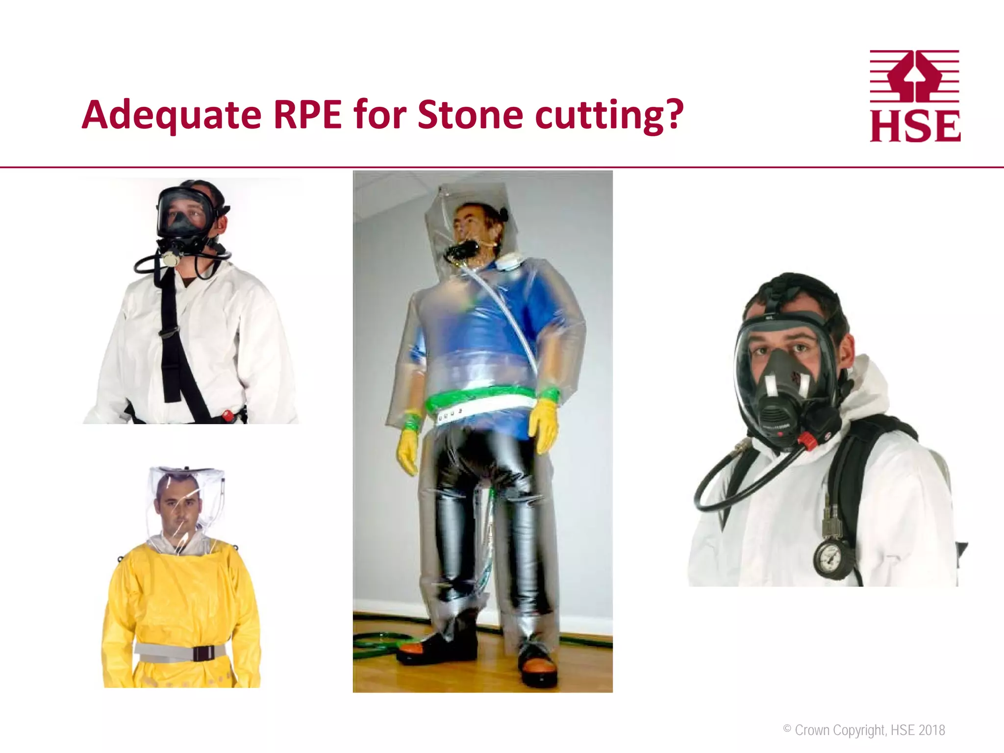 © Crown Copyright, HSE 2018
Adequate RPE for Stone cutting?
 