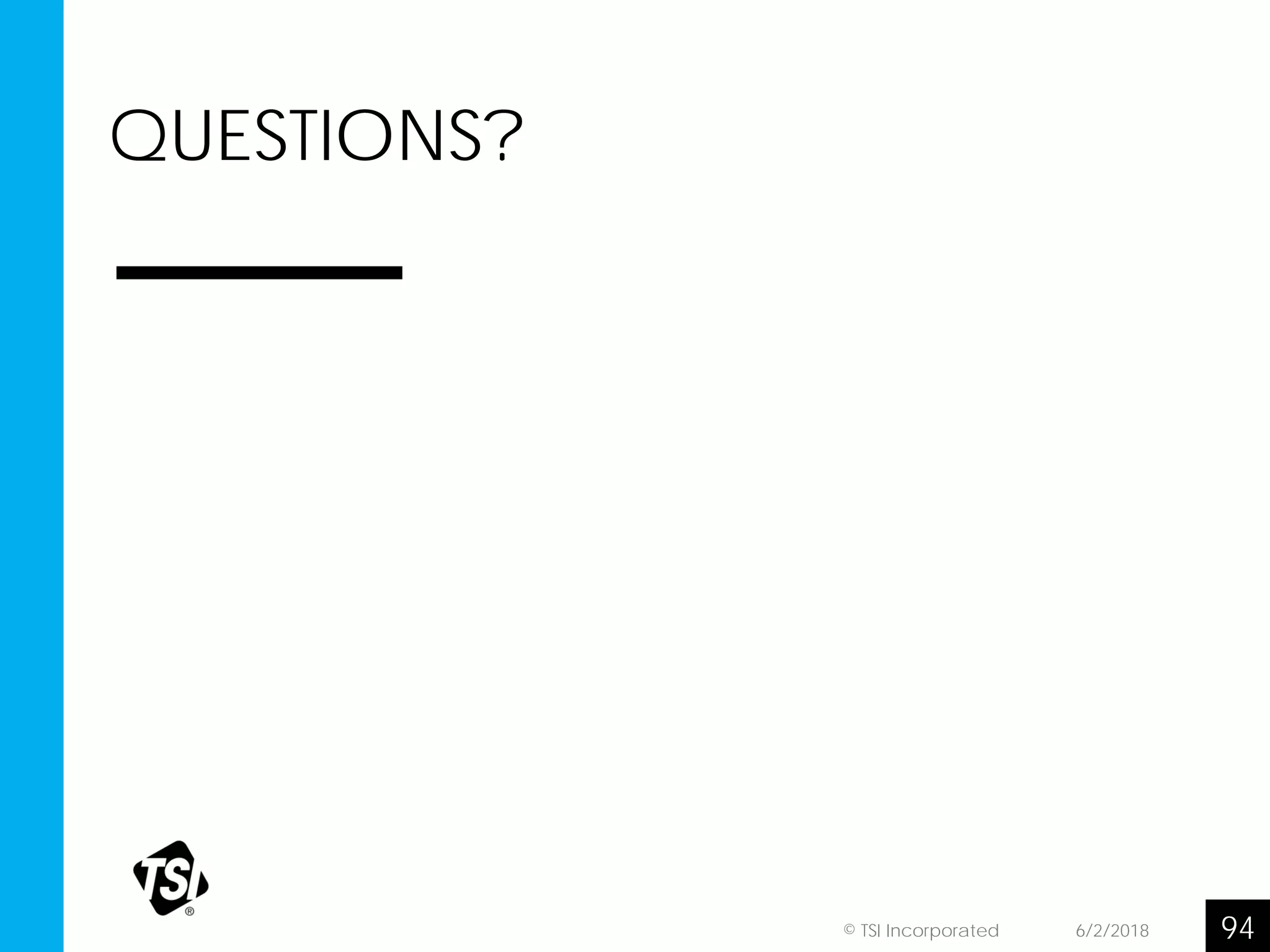 QUESTIONS?
946/2/2018© TSI Incorporated
 