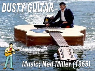 DUSTY GUITAR Music; Ned Miller (1965) 