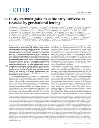 LETTER                                                                                                                                                                     doi:10.1038/nature12001




;<   Dusty starburst galaxies in the early Universe as
     revealed by gravitational lensing
     J. D. Vieira1, D. P. Marrone2, S. C. Chapman3,4, C. De Breuck5, Y. D. Hezaveh6, A. Weib7, J. E. Aguirre8, K. A. Aird9, M. Aravena5,
     M. L. N. Ashby10, M. Bayliss11, B. A. Benson12,13, A. D. Biggs5, L. E. Bleem12,14, J. J. Bock1,15, M. Bothwell2, C. M. Bradford15,
     M. Brodwin16, J. E. Carlstrom12,13,14,17,18, C. L. Chang12,13,18, T. M. Crawford12,17, A. T. Crites12,17, T. de Haan6, M. A. Dobbs6,
     E. B. Fomalont19, C. D. Fassnacht20, E. M. George21, M. D. Gladders12,17, A. H. Gonzalez22, T. R. Greve23, B. Gullberg5,
     N. W. Halverson24, F. W. High12,17, G. P. Holder6, W. L. Holzapfel21, S. Hoover12,13, J. D. Hrubes9, T. R. Hunter19, R. Keisler12,14,
     A. T. Lee21,25, E. M. Leitch12,17, M. Lueker1, D. Luong-Van9, M. Malkan26, V. McIntyre27, J. J. McMahon12,13,28, J. Mehl12,17,
     K. M. Menten7, S. S. Meyer12,13,14,17, L. M. Mocanu12,17, E. J. Murphy29, T. Natoli12,14, S. Padin1,12,17, T. Plagge12,17, C. L. Reichardt21,
     A. Rest30, J. Ruel11, J. E. Ruhl31, K. Sharon12,17,32, K. K. Schaffer12,33, L. Shaw6,34, E. Shirokoff1, J. S. Spilker2, B. Stalder10,
     Z. Staniszewski1,31, A. A. Stark10, K. Story12,14, K. Vanderlinde6, N. Welikala35 & R. Williamson12,17


     In the past decade, our understanding of galaxy evolution has been                                       counterparts in the IRAS Faint Source Catalog6 (typically z , 0.03)
     revolutionized by the discovery that luminous, dusty starburst                                           were removed, and those with counterparts in the 843 MHz Sydney
     galaxies were 1,000 times more abundant in the early Universe than                                       University Molonglo Sky Survey7 were removed to exclude sources
     at present1,2. It has, however, been difficult to measure the complete                                   with strong synchrotron emission (for example, flat-spectrum radio
     redshift distribution of these objects, especially at the highest red-                                   quasars) that may have passed the spectral index cut. A sample of 47
     shifts (z . 4). Here we report a redshift survey at a wavelength of                                      sources with 1.4-mm flux density .20 mJy and accurate positions
     three millimetres, targeting carbon monoxide line emission from                                          were selected for high-resolution imaging with the Atacama Large
     the star-forming molecular gas in the direction of extraordinarily                                       Millimeter/sub-millimetre Array (ALMA). Our ALMA spectroscopic
     bright millimetre-wave-selected sources. High-resolution imaging                                         observations targeted a sample of 26 sources, all but two of which are in
     demonstrates that these sources are strongly gravitationally lensed                                      the imaging sample (see Supplementary Information). These objects
     by foreground galaxies. We detect spectral lines in 23 out of 26                                         are among the brightest dusty-spectrum sources in the z . 0.1 extra-
     sources and multiple lines in 12 of those 23 sources, from which we                                      galactic sky at millimetre wavelengths.
=    obtain robust, unambiguous redshifts. At least 10 of the sources are                                        Gravitationally lensed sources are expected to predominate in
     found to lie at z . 4, indicating that the fraction of dusty starburst                                   samples of the very brightest dusty galaxies because of the rarity of
     galaxies at high redshifts is greater than previously thought.                                           unlensed dusty starburst galaxies at these flux levels8–10. Massive ellip-
     Models of lens geometries in the sample indicate that the back-                                          tical galaxies, acting as lenses, will have Einstein radii as large as 20 and
     ground objects are ultra-luminous infrared galaxies, powered by                                          may magnify background galaxies by factors of 10 or more. To confirm
     extreme bursts of star formation.                                                                        the lensing hypothesis and determine magnifications, we imaged
        We constructed a catalogue of high-redshift (z . 1) galaxy candi-                                     47 SPT sources with ALMA at 870 mm in two array configurations,
     dates from the first 1,300 square degrees of the South Pole Telescope                                    which provide angular resolutions of 1.50 and 0.50 (full-width at half-
     (SPT)3 survey by selecting sources with dust-like spectral indexes in the                                maximum). A sample of these objects with infrared imaging, spectro-
     1.4 and 2.0 mm SPT bands4. A remarkable aspect of selecting sources                                      scopic redshifts and resolved structure is shown in Fig. 1. Integration
     based on their flux at millimetre wavelengths is the so-called negative                                  times of only one minute per source are adequate to show that most
     k-correction5, whereby cosmological dimming is compensated by                                            sources are resolved into arcs or Einstein rings—hallmarks of gravi-
     the steeply rising dust spectrum as the source redshift increases. As a                                  tational lensing. For all sources for which we have infrared and sub-
     result, a millimetre-wave-selected sample should draw from the red-                                      millimetre imaging, as well as spectroscopic redshifts, the emission
     shift distribution of dusty starburst galaxies with little bias over the                                 detected by ALMA coincides with massive foreground galaxies or
     entire redshift range in which they are expected to exist. To isolate                                    galaxy groups/clusters, but is spatially distinct and at drastically different
     the high-redshift, dusty-spectrum galaxy population, sources with                                        redshifts (see Fig. 2 and Supplementary Fig. 3). Using a modelling
     1
       California Institute of Technology, 1200 East California Boulevard, Pasadena, California 91125, USA. 2Steward Observatory, University of Arizona, 933 North Cherry Avenue, Tucson, Arizona 85721, USA.
     3
       Department of Physics and Atmospheric Science, Dalhousie University, Halifax, Nova Scotia B3H 3J5, Canada. 4Institute of Astronomy, University of Cambridge, Madingley Road, Cambridge CB3 0HA, UK.
     5
       European Southern Observatory, Karl-Schwarzschild Strasse, D-85748 Garching bei Munchen, Germany. 6Department of Physics, McGill University, 3600 Rue University, Montreal, Quebec H3A 2T8,
                                                                                                   ¨
     Canada. 7Max-Planck-Institut fur Radioastronomie, Auf dem Hugel 69, D-53121 Bonn, Germany. 8University of Pennsylvania, 209 South 33rd Street, Philadelphia, Pennsylvania 19104, USA. 9University of
                                      ¨                               ¨
     Chicago, 5640 South Ellis Avenue, Chicago, Illinois 60637, USA. Harvard-Smithsonian Center for Astrophysics, 60 Garden Street, Cambridge, Massachusetts 02138, USA. 11Department of Physics,
                                                                         10

     Harvard University, 17 Oxford Street, Cambridge, Massachusetts 02138, USA. 12Kavli Institute for Cosmological Physics, University of Chicago, 5640 South Ellis Avenue, Chicago, Illinois 60637, USA.
     13
        Enrico Fermi Institute, University of Chicago, 5640 South Ellis Avenue, Chicago, Illinois 60637, USA. 14Department of Physics, University of Chicago, 5640 South Ellis Avenue, Chicago, Illinois 60637, USA.
     15
        Jet Propulsion Laboratory, 4800 Oak Grove Drive, Pasadena, California 91109, USA. 16Department of Physics and Astronomy, University of Missouri, 5110 Rockhill Road, Kansas City, Missouri 64110,
     USA. 17Department of Astronomy and Astrophysics, University of Chicago, 5640 South Ellis Avenue, Chicago, Illinois 60637, USA. 18Argonne National Laboratory, 9700 South Cass Avenue, Argonne, Illinois
     60439, USA. 19National Radio Astronomy Observatory, 520 Edgemont Road, Charlottesville, Virginia 22903, USA. 20Department of Physics, University of California, One Shields Avenue, Davis, California
     95616, USA. 21Department of Physics, University of California, Berkeley, California 94720, USA. 22Department of Astronomy, University of Florida, Gainesville, Florida 32611, USA. 23Department of Physics
     and Astronomy, University College London, Gower Street, London WC1E 6BT, UK. 24Department of Astrophysical and Planetary Sciences and Department of Physics, University of Colorado, Boulder,
     Colorado 80309, USA. 25Physics Division, Lawrence Berkeley National Laboratory, Berkeley, California 94720, USA. 26Department of Physics and Astronomy, University of California, Los Angeles, California
     90095-1547, USA. 27Australia Telescope National Facility, CSIRO, Epping, New South Wales 1710, Australia. 28Department of Physics, University of Michigan, 450 Church Street, Ann Arbor, Michigan
     48109, USA. 29Observatories of the Carnegie Institution for Science, 813 Santa Barbara Street, Pasadena, California 91101, USA. 30Space Telescope Science Institute, 3700 San Martin Drive, Baltimore,
     Maryland 21218, USA. 31Physics Department, Center for Education and Research in Cosmology and Astrophysics, Case Western Reserve University, Cleveland, Ohio 44106, USA. 32Department of
     Astronomy, University of Michigan, 500 Church Street, Ann Arbor, Michigan 48109, USA. 33Liberal Arts Department, School of the Art Institute of Chicago, 112 South Michigan Avenue, Chicago, Illinois
     60603, USA. 34Department of Physics, Yale University, PO Box 208210, New Haven, Connecticut 06520-8120, USA. 35Institut d’Astrophysique Spatiale, Ba           ˆtiment 121, Universite Paris-Sud XI et CNRS,
                                                                                                                                                                                           ´
     91405 Orsay Cedex, France.


                                                                                                                                                0 0 M O N T H 2 0 1 3 | VO L 0 0 0 | N AT U R E | 1
 